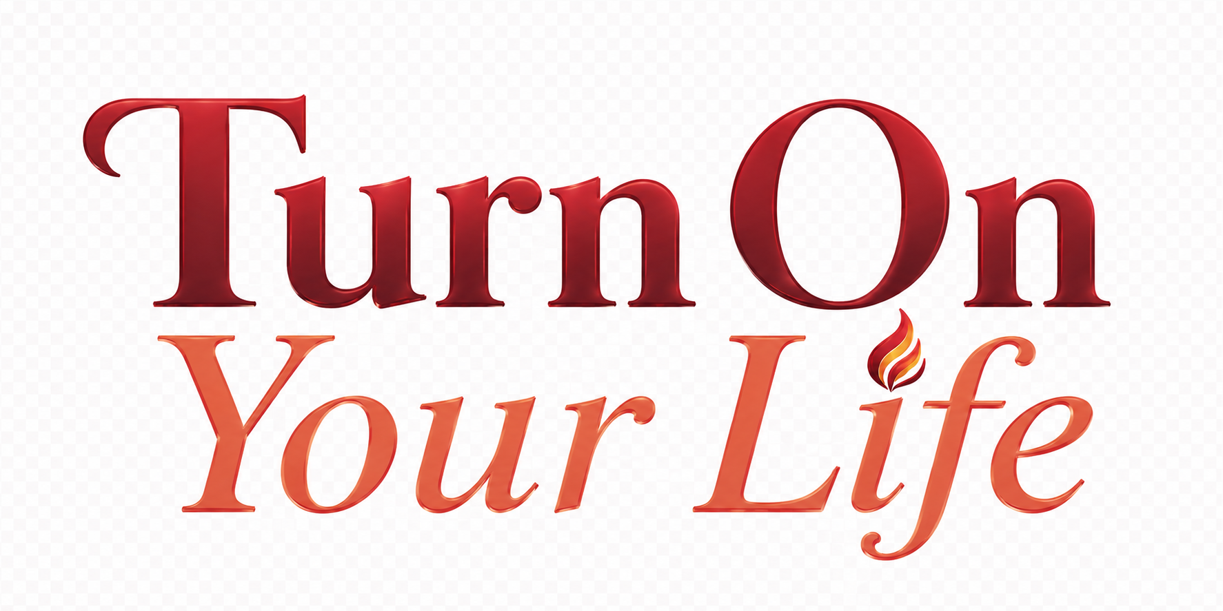 Turn On Your Life